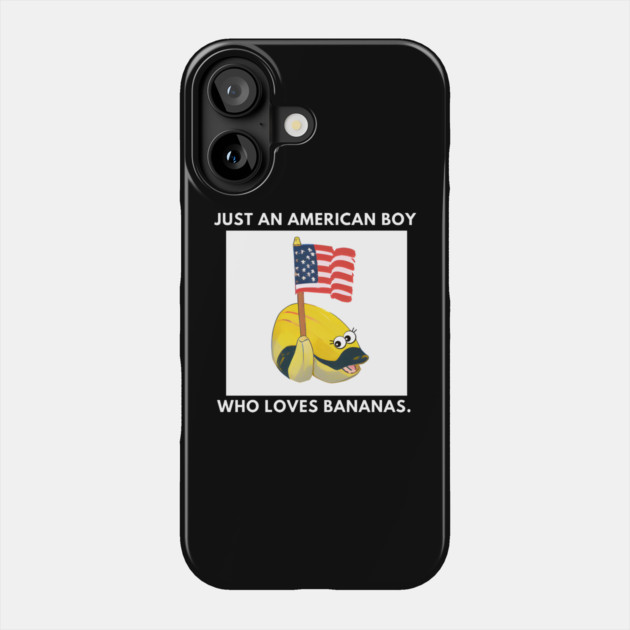 Just an american boy who loves bananas Phone Case by BlackMeme94