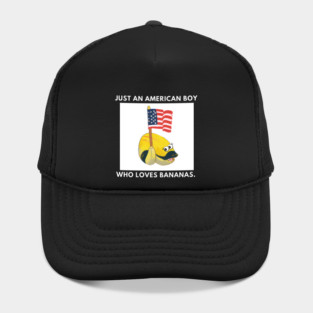 Just an american boy who loves bananas Hat