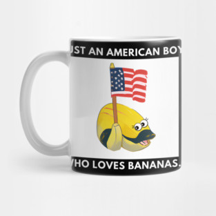 Just an american boy who loves bananas Mug