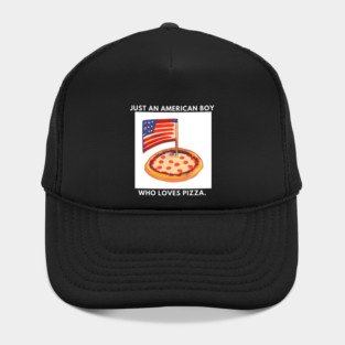 Just an american boy who loves pizza Hat