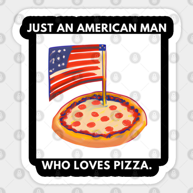 Just an american man who loves pizza Sticker by BlackMeme94
