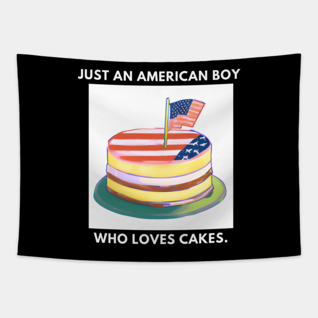 Just an american boy who loves cakes Tapestry by BlackMeme94
