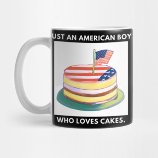 Just an american boy who loves cakes Mug