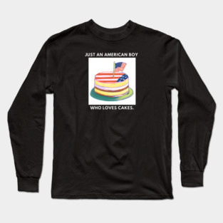 Just an american boy who loves cakes Long Sleeve T-Shirt