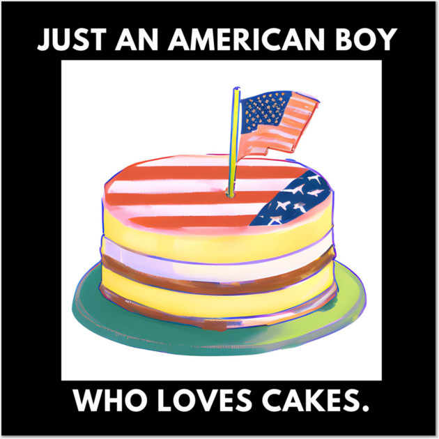 Just an american boy who loves cakes Wall Art by BlackMeme94