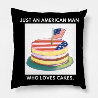 Just an american man who loves cakes Pillow