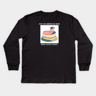 Just an american man who loves cakes Kids Long Sleeve T-Shirt