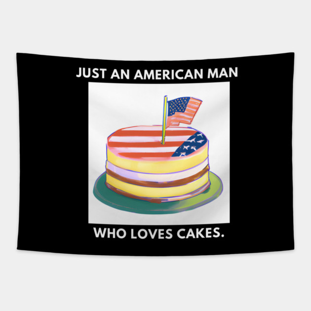 Just an american man who loves cakes Tapestry by BlackMeme94