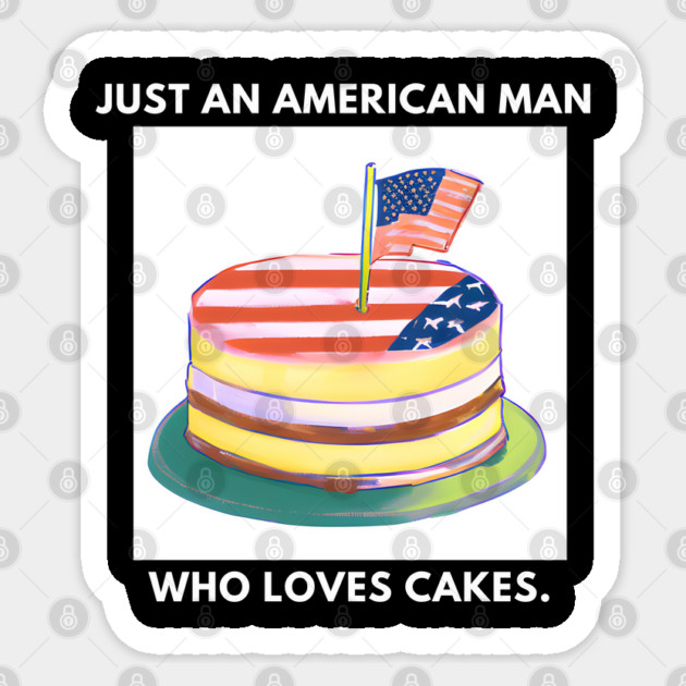 Just an american man who loves cakes Sticker by BlackMeme94