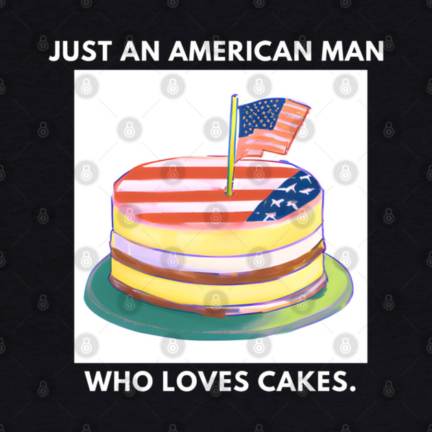 Just an american man who loves cakes by BlackMeme94