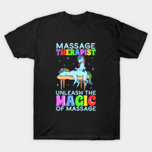 Unleash the magic - Massage Therapist T-Shirt