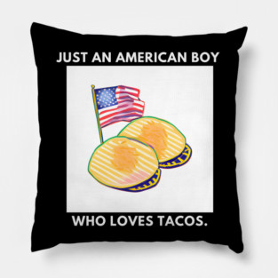 Just an american boy who loves tacos Pillow