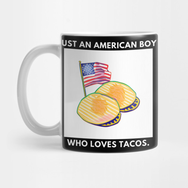 Just an american boy who loves tacos by BlackMeme94