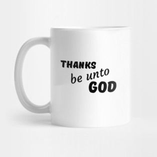 Thanks be unto God - Thanksgiving Mug