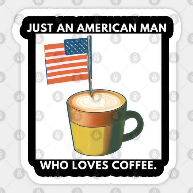 Just an american man who loves coffee Sticker by BlackMeme94