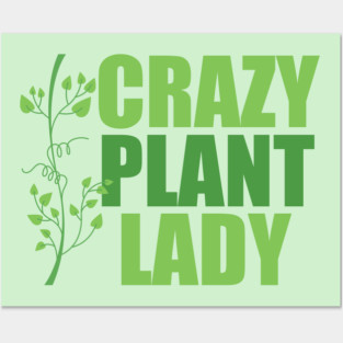 Crazy Plant Lady Posters and Art