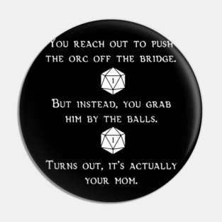 Push the Orc Off the Bridge Pin