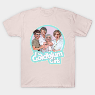 The Goldblum Girls T-Shirt