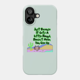 Motivational Axolotl Quote Phone Case