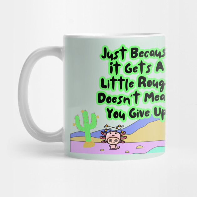 Motivational Axolotl Quote by The WYLD Tribe