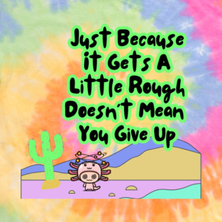 Motivational Axolotl Quote T-Shirt