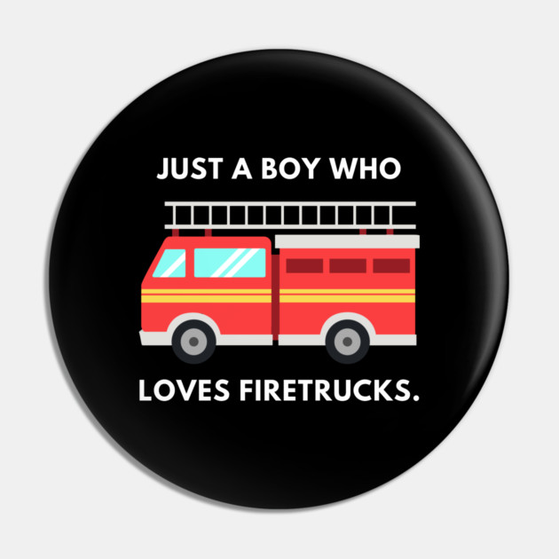 Just a boy who loves firetrucks Pin by BlackMeme94