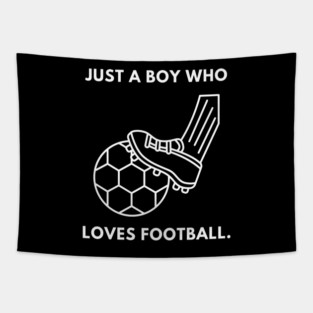 Just a boy who loves football Tapestry