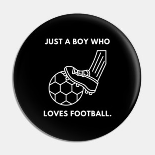 Just a boy who loves football Pin