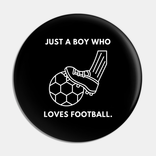 Just a boy who loves football Pin by BlackMeme94