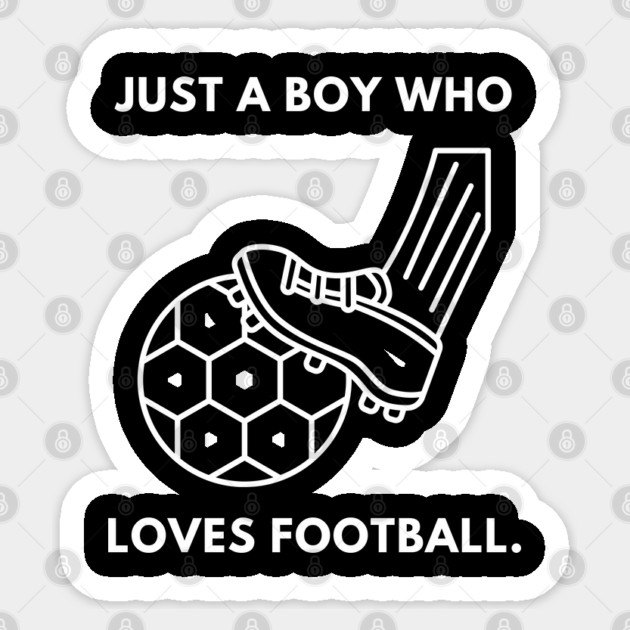 Just a boy who loves football Sticker by BlackMeme94