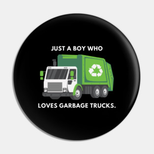 Just a boy who loves garbage trucks Pin