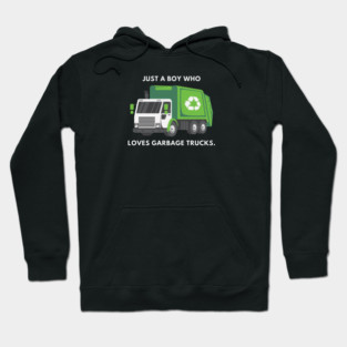 Just a boy who loves garbage trucks Hoodie