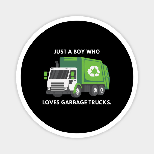 Just a boy who loves garbage trucks Magnet by BlackMeme94