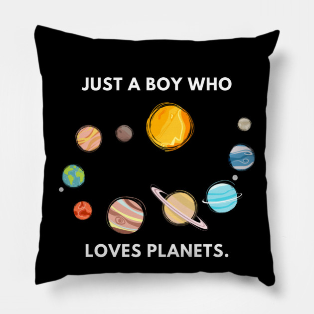 Just a boy who loves planets Pillow by BlackMeme94
