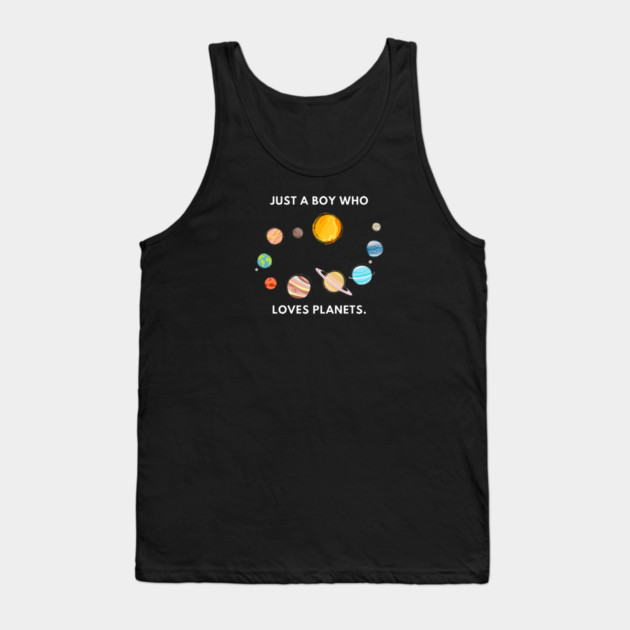 Just a boy who loves planets Tank Top by BlackMeme94