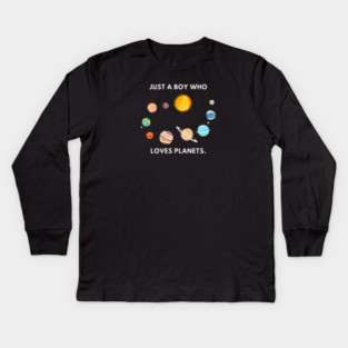 Just a boy who loves planets Kids Long Sleeve T-Shirt