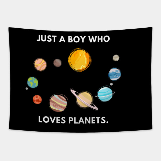 Just a boy who loves planets Tapestry by BlackMeme94