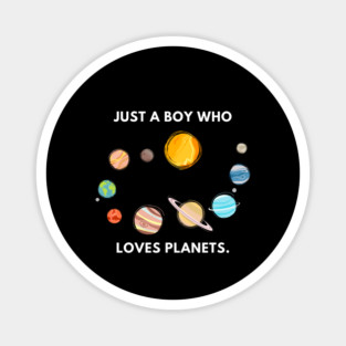 Just a boy who loves planets Magnet