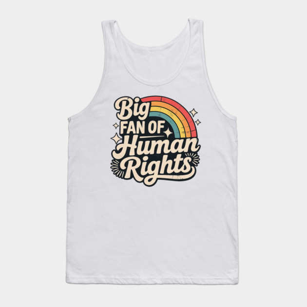 Big-Fan-of-Human-Rights Tank Top by BlackMeme94