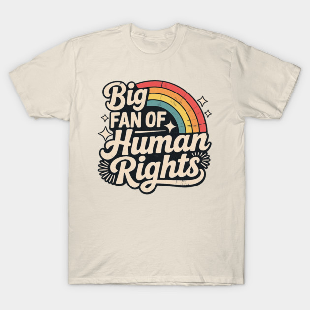 Big-Fan-of-Human-Rights T-Shirt by BlackMeme94