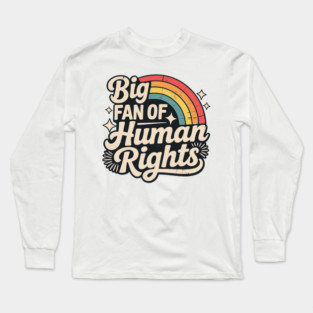 Big-Fan-of-Human-Rights Long Sleeve T-Shirt