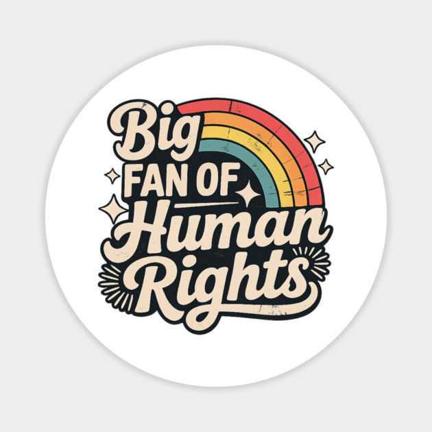 Big-Fan-of-Human-Rights Magnet by BlackMeme94