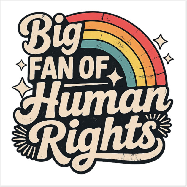 Big-Fan-of-Human-Rights Wall Art by BlackMeme94