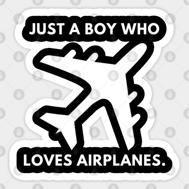 Just a boy who loves airplanes Sticker by BlackMeme94