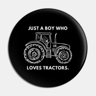 Just a boy who loves tractors Pin