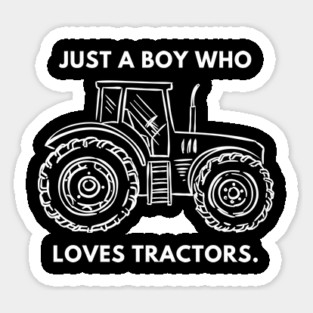 Just a boy who loves tractors Sticker