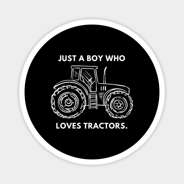 Just a boy who loves tractors Magnet by BlackMeme94