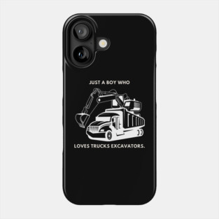 Just a boy who loves trucks excavators Phone Case
