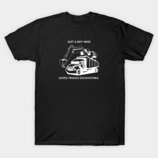 Just a boy who loves trucks excavators T-Shirt