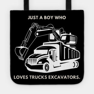 Just a boy who loves trucks excavators Tote